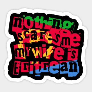 Funny Eritrea Nothing Scares Me My Wife Is Eritrean Sticker